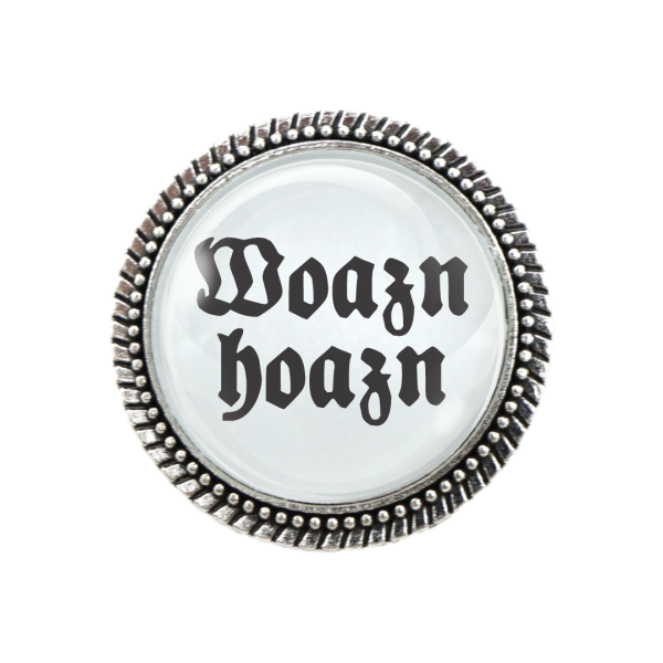 Gaudi-Brosche "Woazn hoazn" für dein Trachten-Outfit - jetzt bei Glubbal.shop erhältlich